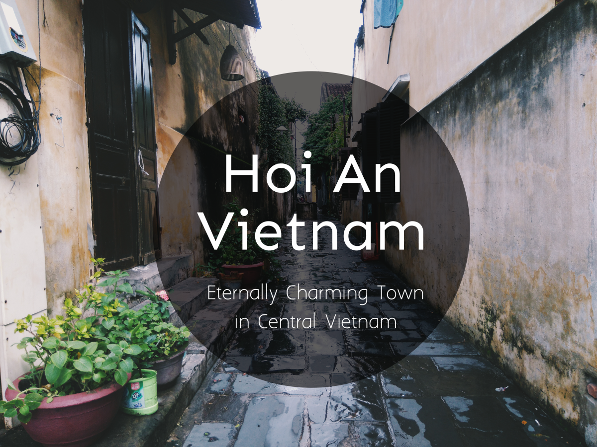 Hoi An: Eternally Charming Town in Central Vietnam